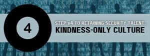 Retaining Security Talent: Kindness-Only Culture