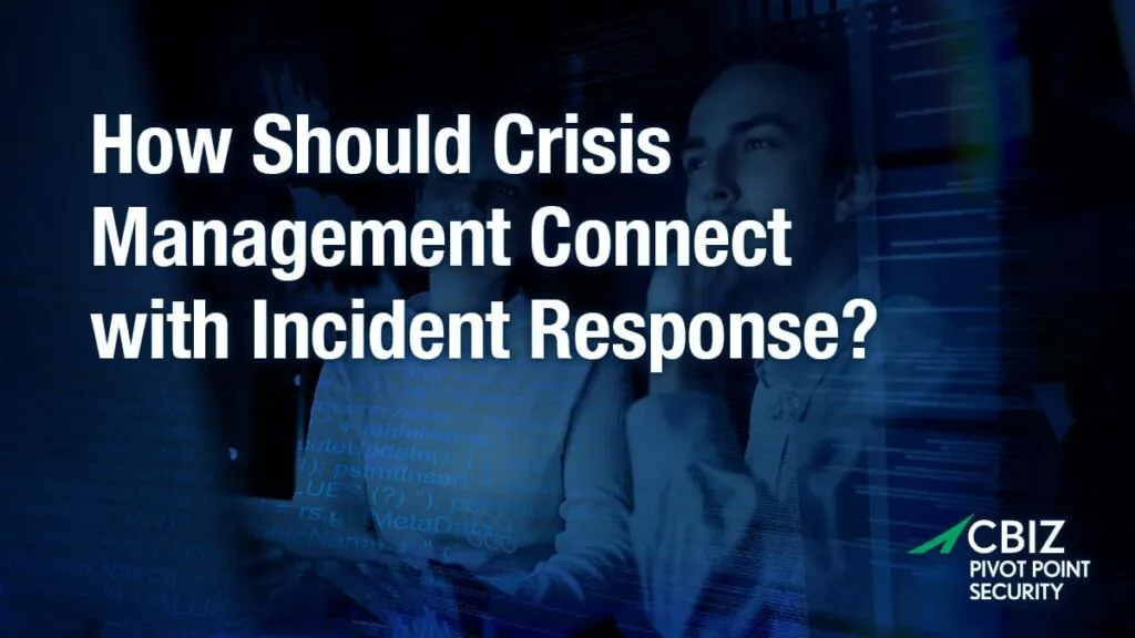 How should Crisis Management Connect with Incident Response